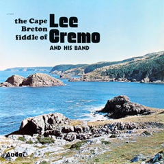 The Cape Breton Fiddle of Lee Cremo